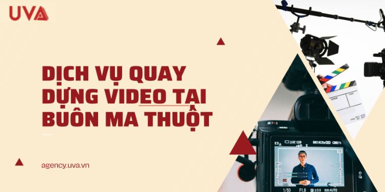 Dịch Vụ Quay Dựng Video Tại Buôn Ma Thuột